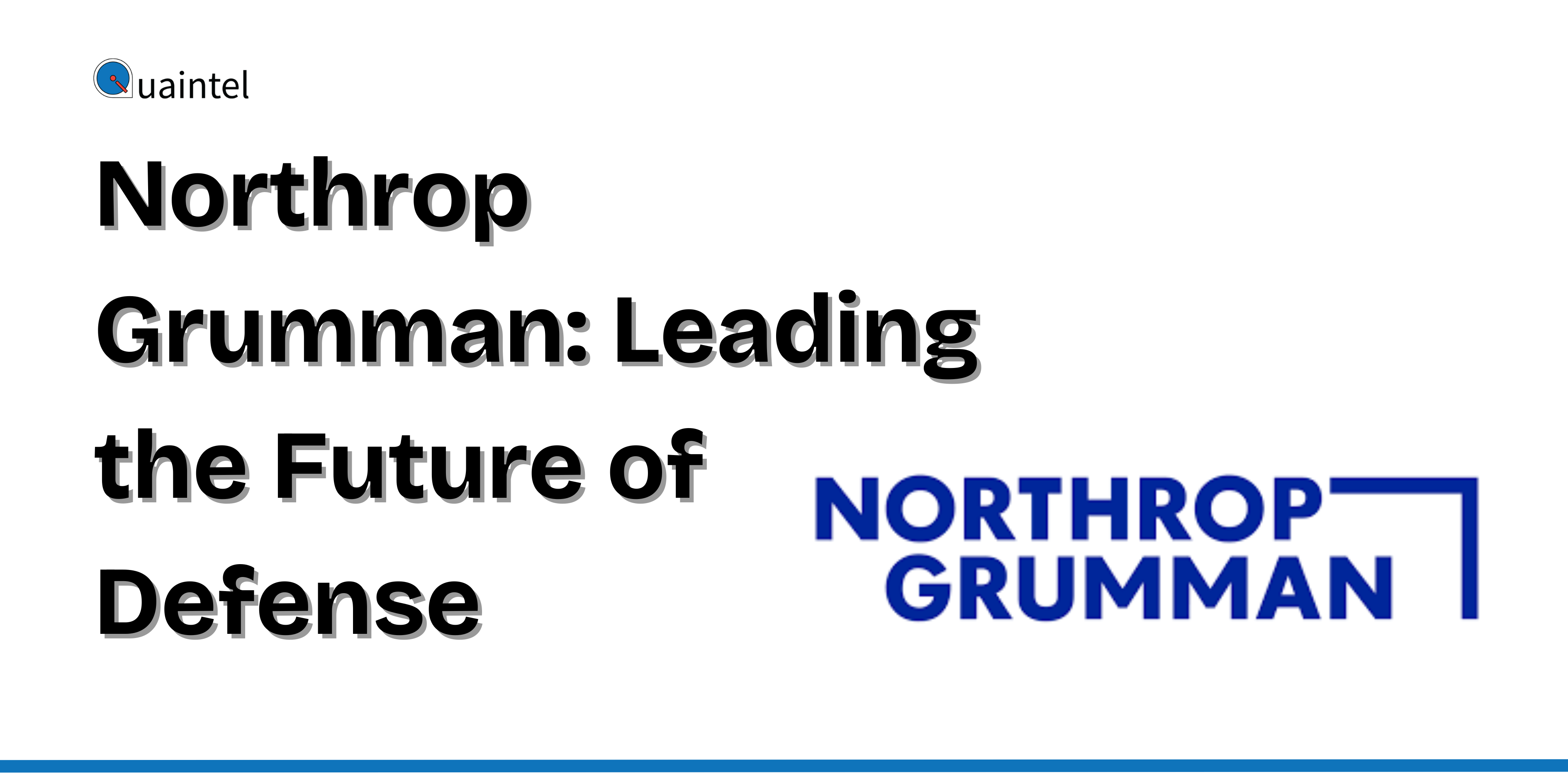 Northrop Grumman: Leading the Future of Defense and Aerospace Technology